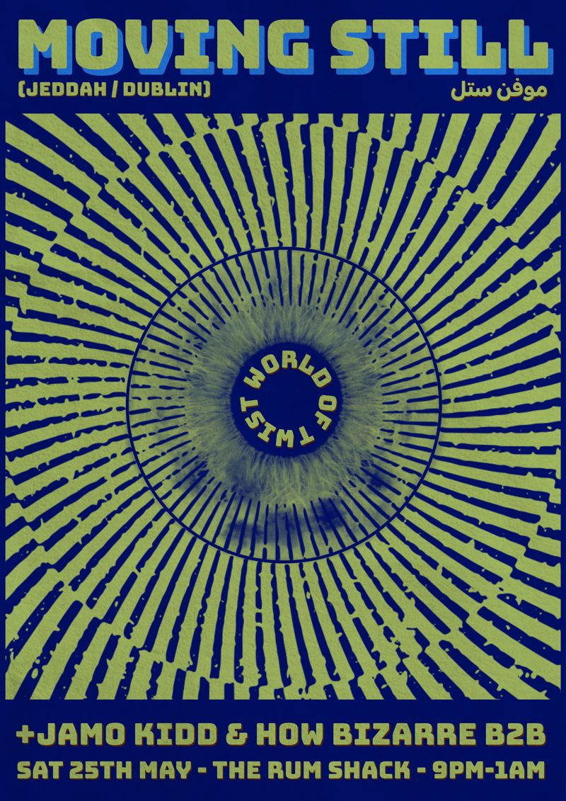 World of Twist: Global Grooves with Special Guest // Moving Still موفن ستل + Jamo Kidd // How Bizarre