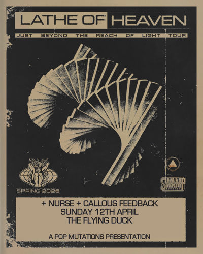 Lathe Of Heaven + Nurse + Callous Feedback