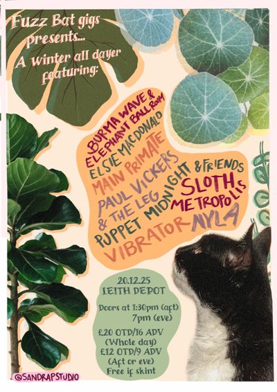 Burma Wave & Elephant Ballroom, Elsie MacDonald, Main Primate, Nyla, Paul Vickers & The Leg, Puppet Midnight & Friends, Sloth Metropolis, Vibrator