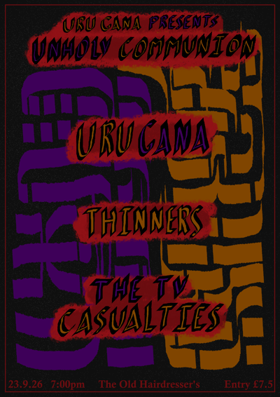 Unholy Communion: Uru Gana + Thinners + The TV Casualties 