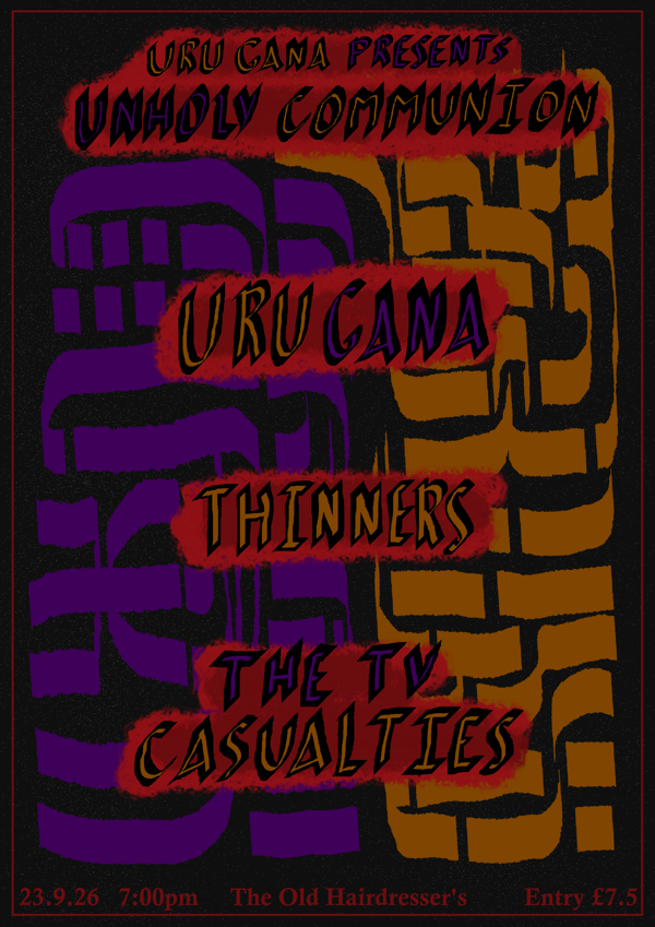Unholy Communion: Uru Gana + Thinners + The TV Casualties 