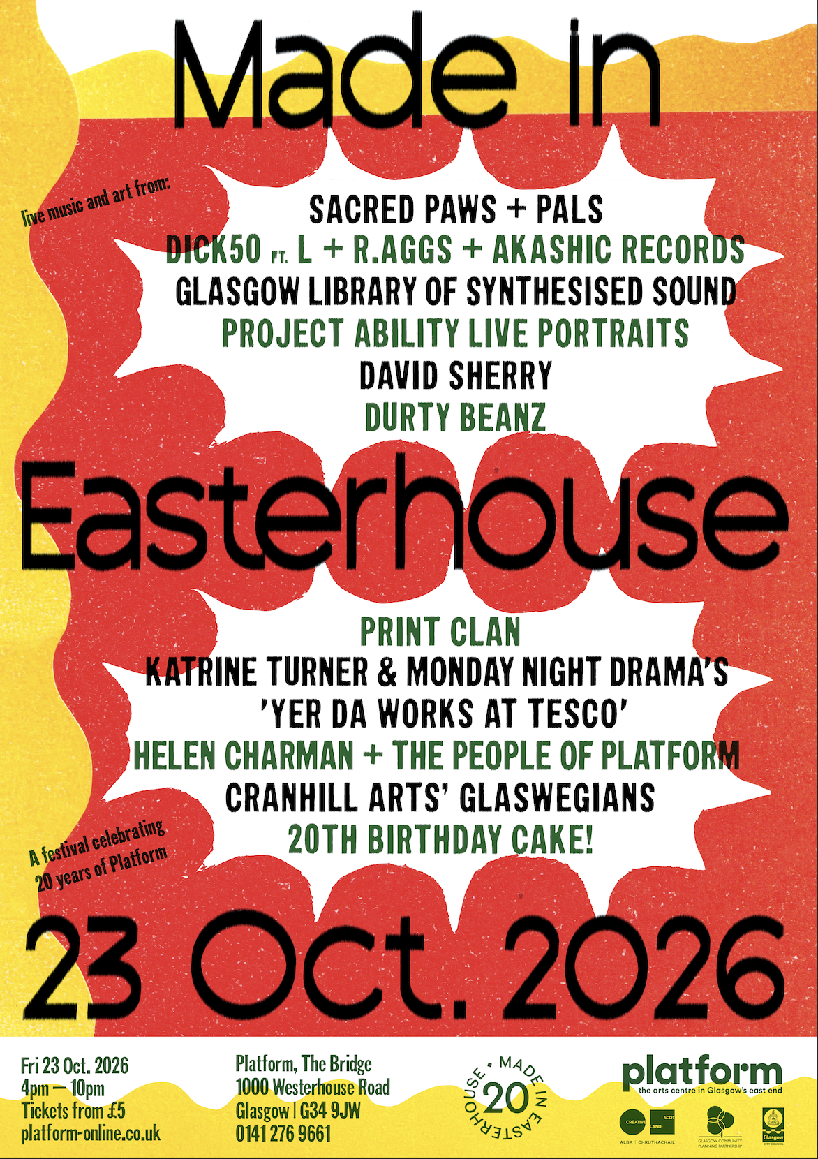 Made In Easterhouse, Sacred Paws, Dick 50 (ft. L, R.AGGS, Lady Neptune) David Sherry, Durty Beanz, Project Ability, Helen Charman, GLOSS, Print Clan, Cranhill Arts’ Glaswegians and more