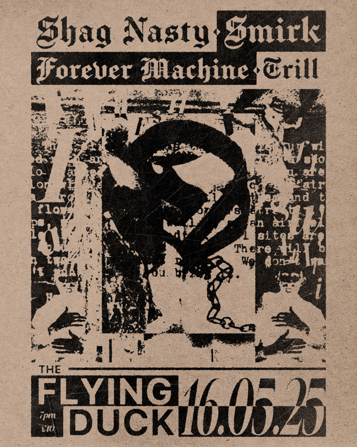Shag Nasty, SMIRK, Forever Machine, Trill