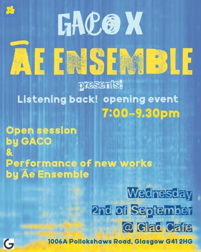 GACO X ĀE ENSEMBLE presents: Listening back! opening event
