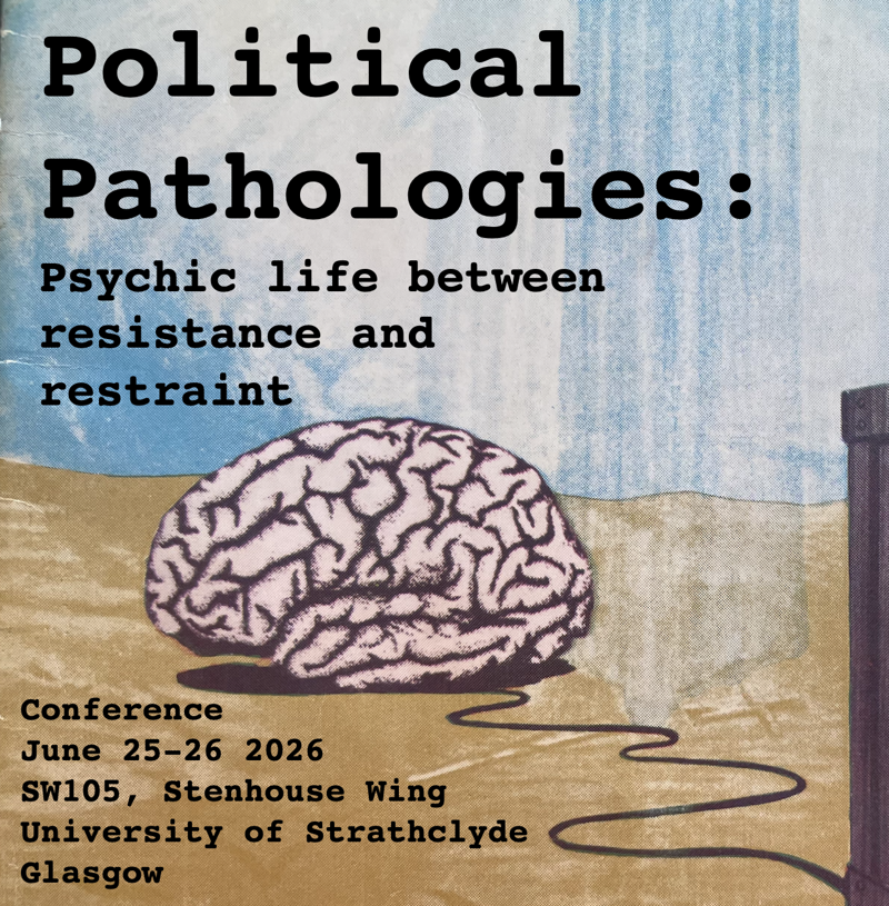 2026-06-25 Political pathologies: psychic life between resistance and restraint