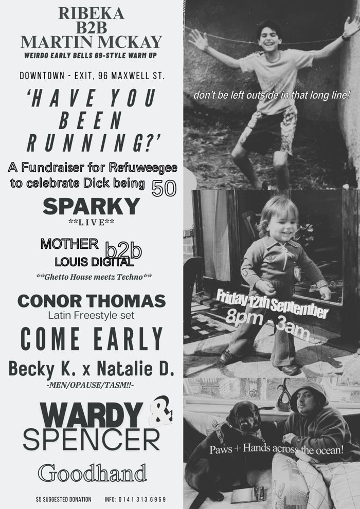 HAVE YOU BEEN RUNNING? 