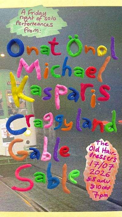 A Friday Night of Solo Performances from: Onat Önol, Michael Kasparis, Craggyland and Gable Sable!!!