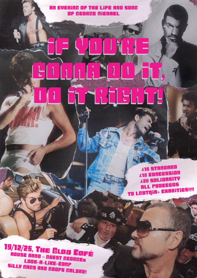 "If You're Gonna Do It, Do It Right!" An Evening of the Life and Song of George Michael