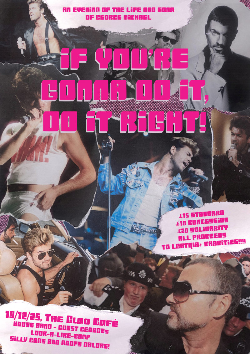 "If You're Gonna Do It, Do It Right!" An Evening of the Life and Song of George Michael