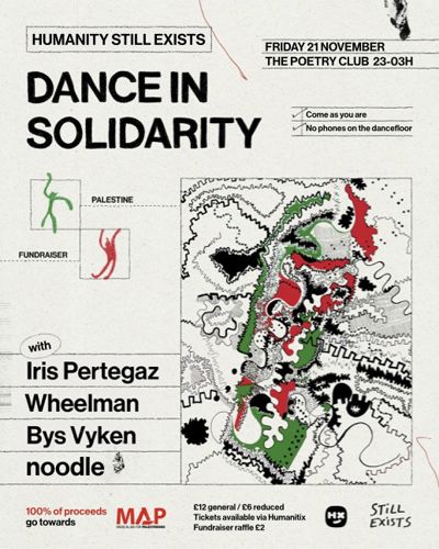 Humanity Still Exists - Dance in Solidarity: w/ noodle, Wheelman, Iris Pertegaz, Bys Vyken 