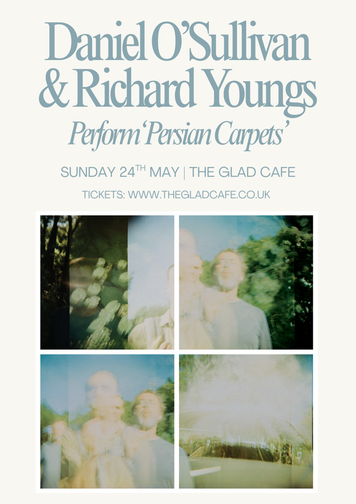 2026-05-24 Daniel O'Sullivan & Richard Youngs perform 'Persian Carpets'