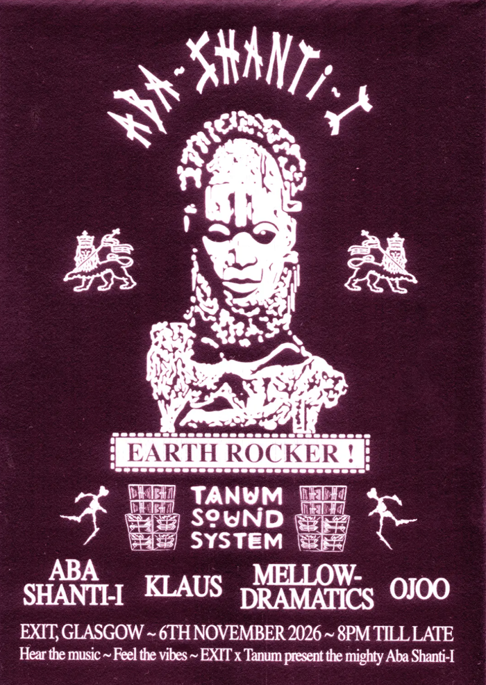 2026-11-06 EXIT x Tanum Sound present: Aba Shanti-I, ojoo, Mellowdramatics & Klaus