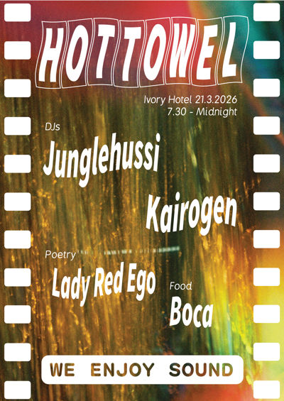Hot Towel with Junglehussi, Kairogen, Lady Red Ego, Boca & We Enjoy Sound