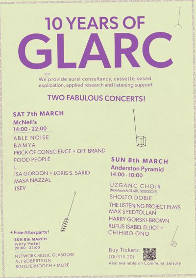 GLARC 10 - Day 2 - Sholto Dobie, Harry Gorski-Brown, Rufus Isabel Elliot, Uzganc Choir (tape launch), The Listening Project play Max Syedtollan 