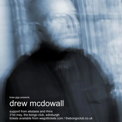 Braw Gigs Presents: Drew McDowall / Ekstasis / Rhins