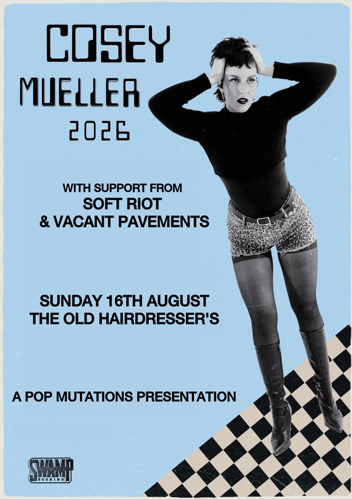 2026-08-16 Cosey Mueller + Soft Riot + Vacant Pavements
