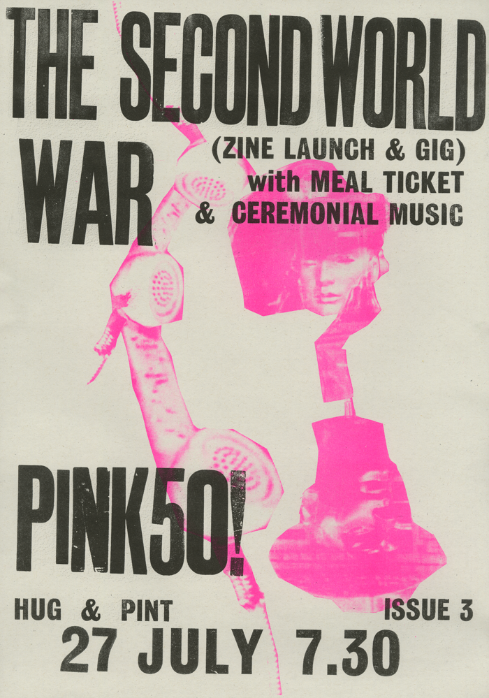 2026-07-27 PINK50 Zine Launch: The Second World War, Meal Ticket & Ceremonial Music