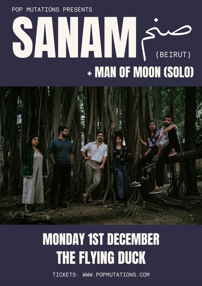 SANAM (Beirut) + Man of Moon (solo)