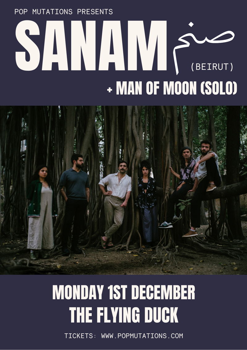 SANAM (Beirut) + Man of Moon (solo)