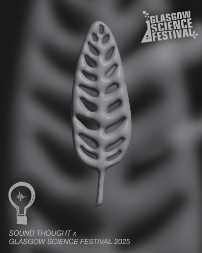 Sound Thought x Glasgow Science Festival '25