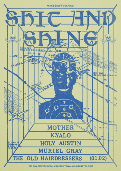 Shit & Shine / Mother / K.yalo / Holy Austin / Muriel Gray